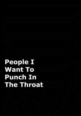 People I Want To Punch In The Throat: Black Gag... 0464160502 Book Cover