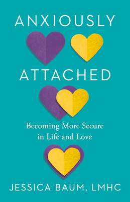 Anxiously Attached: Becoming More Secure in Lif... 0593544412 Book Cover