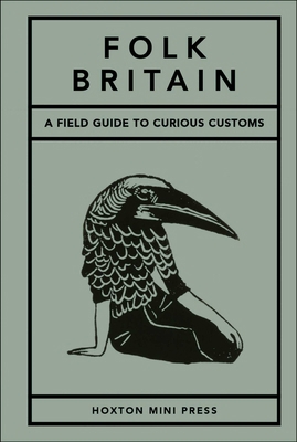 Folk Britian: A Field Guide to Curious Customs 1917719442 Book Cover