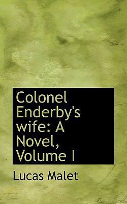 Colonel Enderby's Wife: A Novel, Volume I 1115655191 Book Cover