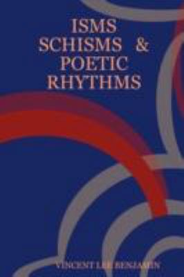 Isms Schisms & Poetic Rhythms 1435717805 Book Cover