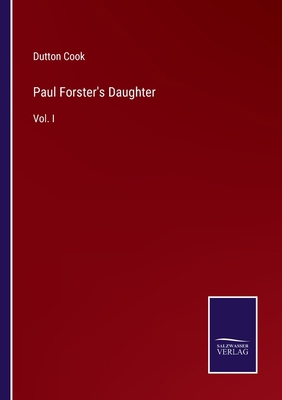 Paul Forster's Daughter: Vol. I 3375065884 Book Cover