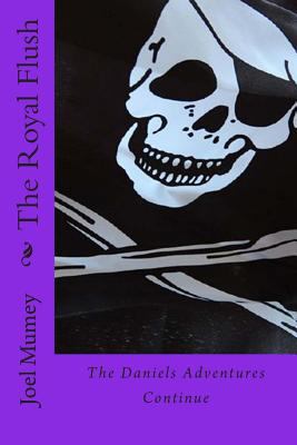 The Royal Flush: The Daniels Adventures Continue 1497457165 Book Cover