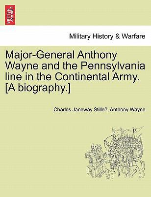 Major-General Anthony Wayne and the Pennsylvani... 1241467382 Book Cover