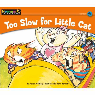 Too Slow for Little Cat Leveled Text 1607190060 Book Cover