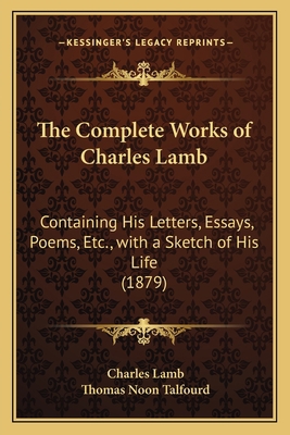 The Complete Works of Charles Lamb: Containing ... 1165135671 Book Cover
