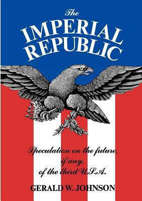 The Imperial Republic: Speculation on the Futur... 0871403676 Book Cover