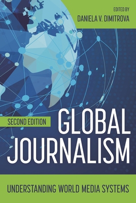 Global Journalism: Understanding World Media Sy... 1538193590 Book Cover