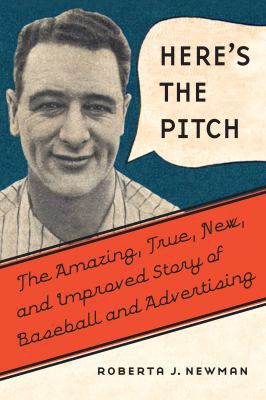 Here's the Pitch: The Amazing, True, New, and I... 0803278470 Book Cover