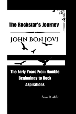 John Bon Jovi: The Rockstar's Journey, The Earl...            Book Cover