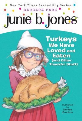 Junie B., First Grader: Turkeys We Have Loved a... 0307974359 Book Cover