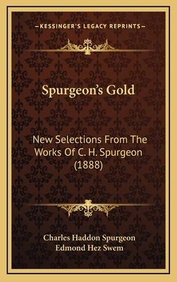 Spurgeon's Gold: New Selections From The Works ... 1167085469 Book Cover