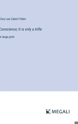 Conscience; It is only a trifle: in large print 3387030312 Book Cover