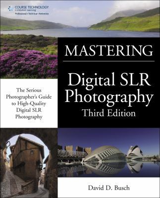 David Busch’s Mastering Digital SLR Photography... 143545832X Book Cover