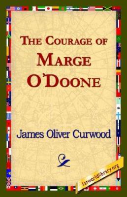 The Courage of Marge O'Doone, 1421820943 Book Cover