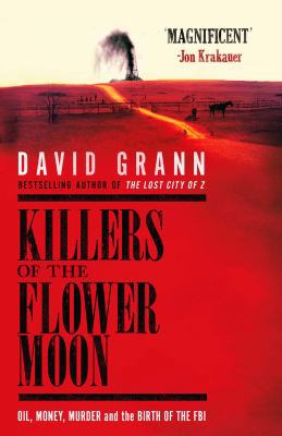 Killers of the Flower Moon: Oil, Money, Murder ... 0857209027 Book Cover