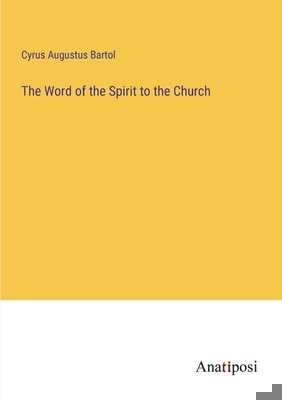 The Word of the Spirit to the Church 338231844X Book Cover