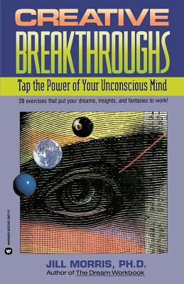 Creative Breakthroughs: Tap the Power of Your U... 0446392170 Book Cover