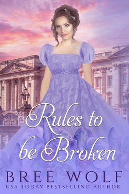 Rules to Be Broken: A Regency Romance 1976555892 Book Cover