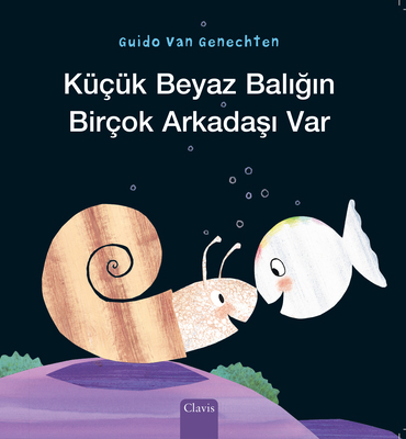 Küçük Beyaz Balığın Birçok Arkad... [Turkish] 1605378771 Book Cover