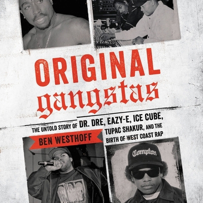Original Gangstas: The Untold Story of Dr. Dre,... 1478942096 Book Cover
