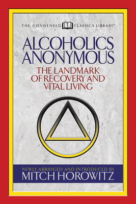 Alcoholics Anonymous (Condensed Classics): The ... 1722500484 Book Cover