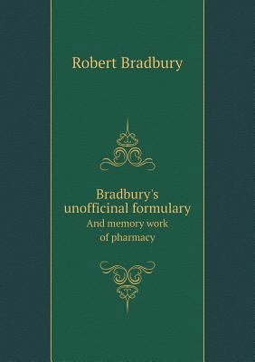 Bradbury's unofficinal formulary And memory wor... 5518740751 Book Cover