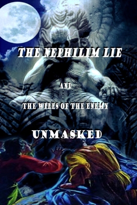 The Nephilim Lie and The Wiles of The Enemy Unm...            Book Cover