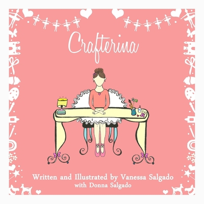 Crafterina (Brunette Version): My Very Own Craf... 098866528X Book Cover