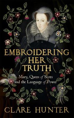 Embroidering Her Truth: The Material World of M... 152934624X Book Cover