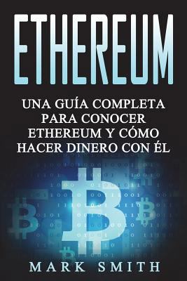 Ethereum Spanish: Una Guía Completa para Conoce... [Spanish] 172175511X Book Cover