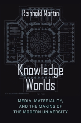 Knowledge Worlds: Media, Materiality, and the M... 0231189826 Book Cover