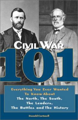 Civil War 101: Everything You Ever Wanted to Kn... 0517223082 Book Cover