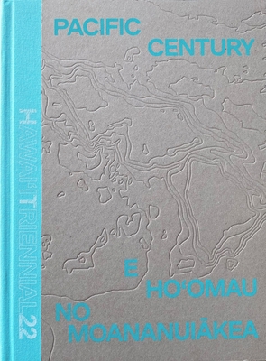 Pacific Century--E Ho'omau No Moananui&#257;kea... 3775752145 Book Cover