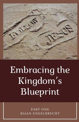 Embracing the Kingdom's Blueprint Part One B0BCQZJ2C9 Book Cover