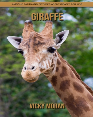 Giraffe: Amazing Facts and Pictures about Giraffe for Kids
