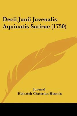 Decii Junii Juvenalis Aquinatis Satirae (1750) 1104639726 Book Cover