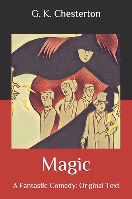 Magic: A Fantastic Comedy: Original Text B086PPM42X Book Cover