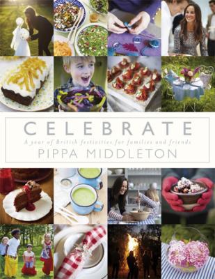 Celebrate: A year of British festivities for fa... 0718176782 Book Cover