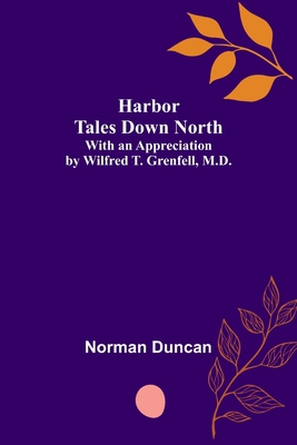 Harbor Tales Down North; With an Appreciation b... 9356319030 Book Cover