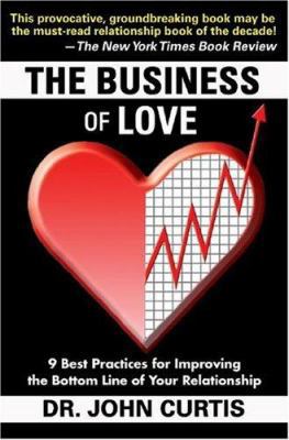 The Business of Love: 9 Best Practices for Impr... 0977344401 Book Cover