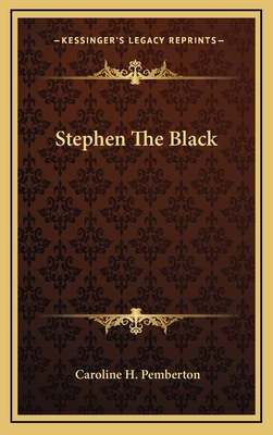 Stephen the Black 1163850470 Book Cover