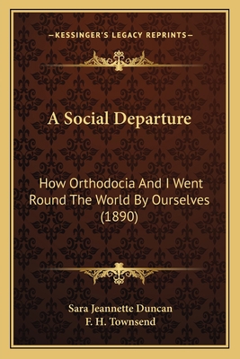 A Social Departure: How Orthodocia And I Went R... 1164550446 Book Cover