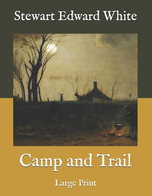 Camp and Trail: Large Print [Large Print]            Book Cover