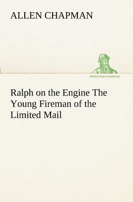 Ralph on the Engine The Young Fireman of the Li... 3849189465 Book Cover