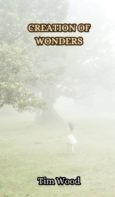 Creation of Wonders 991685047X Book Cover