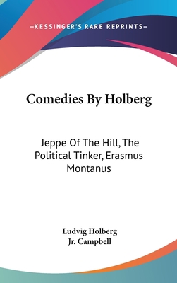 Comedies By Holberg: Jeppe Of The Hill, The Pol... 0548231613 Book Cover