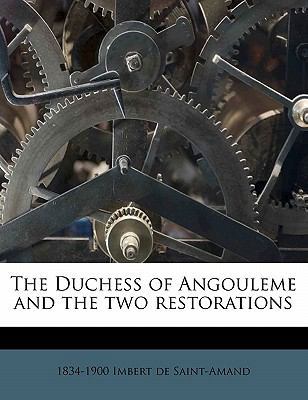 The Duchess of Angouleme and the Two Restorations 1172944350 Book Cover