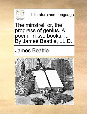 The Minstrel; Or, the Progress of Genius. a Poe... 1140923056 Book Cover