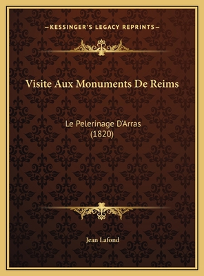 Visite Aux Monuments De Reims: Le Pelerinage D'... [French] 1169467822 Book Cover